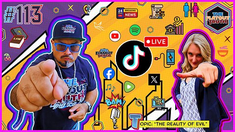 The Flat Out Truth #113 - THE REALITY OF EVIL