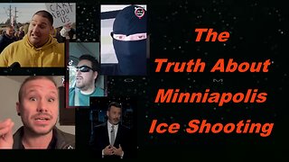 THE TRUTH ABOUT MINNEAPOLIS ICE SHOOTING!