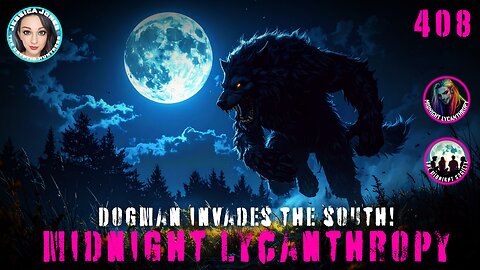Werewolves & Dogmen In The Deep South! FT The Cryptid Huntress