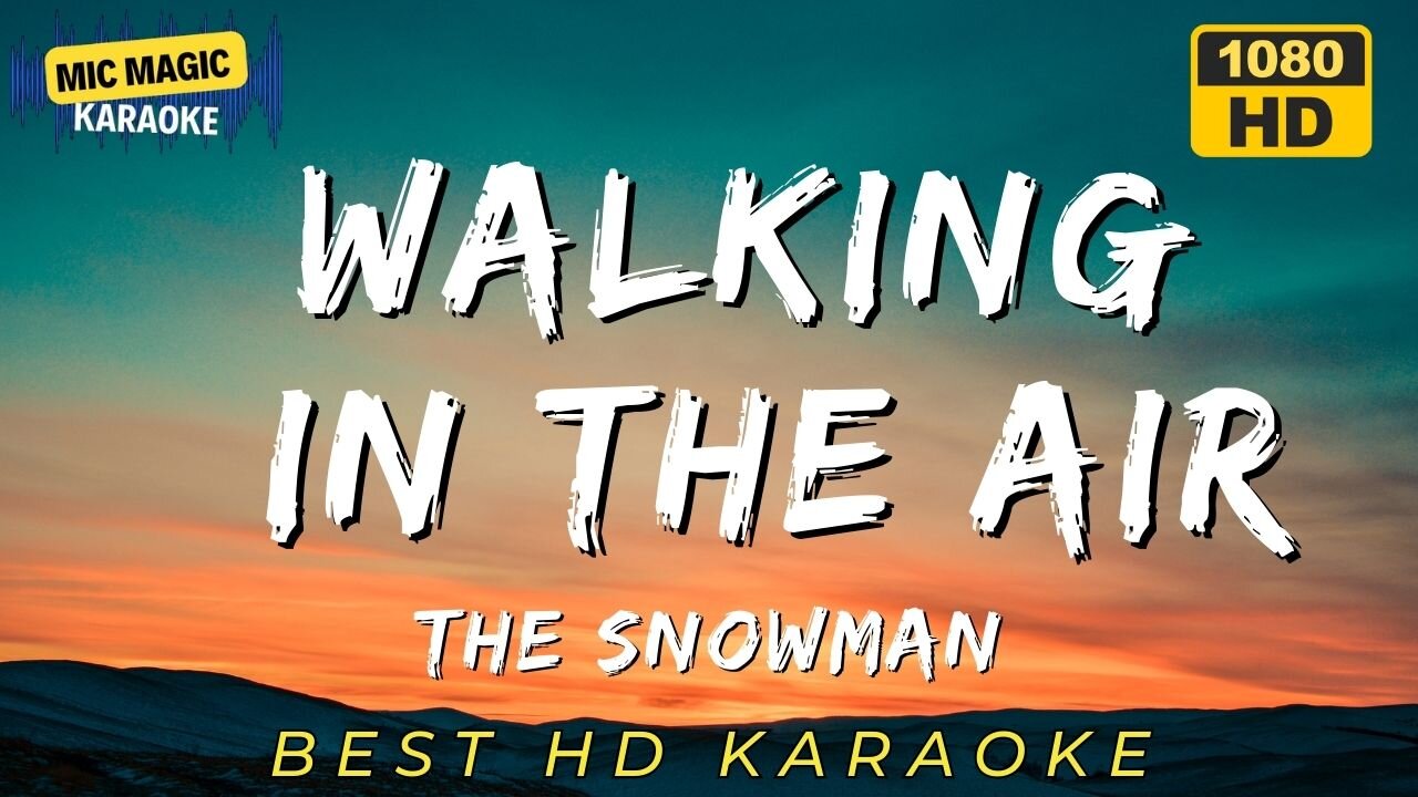 WALKING IN THE AIR - THE SNOWMAN - BEST HD KARAOKE