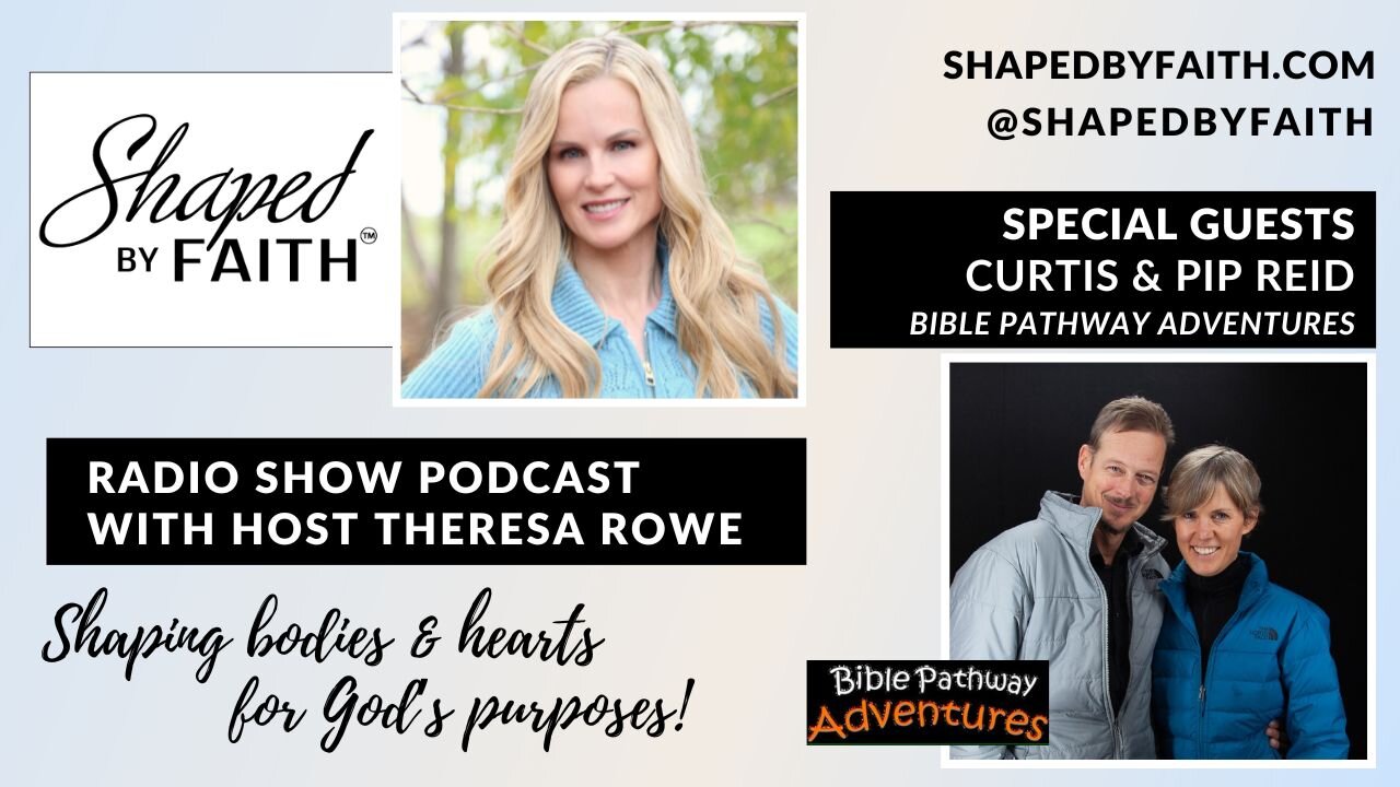 Curtis & Pip Reid of Bible Pathway Adventures on Shaped by Faith Christian Radio Show and Podcast