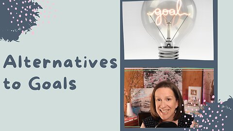 Alternatives to Goals