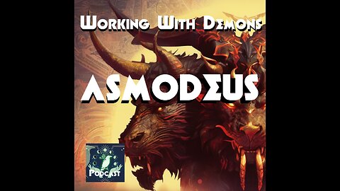 Working With Demons: Asmodeus (Asmoday) and his purpose in relation to addiction, mindfulness & more