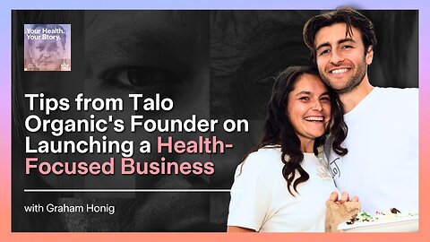 Tips from Talo Organic's Founder on Launching a Health-Focused Business