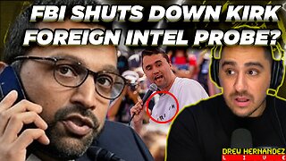 FBI SHUTS DOWN CHARLIE KIRK ASSASSINATION FOREIGN INTEL PROBE?