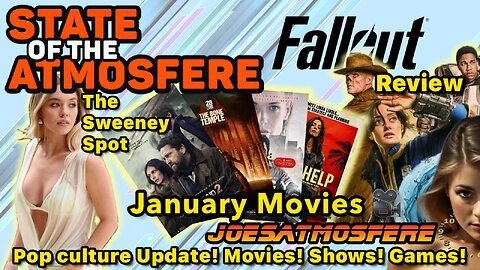January Movies, Fallout Reveiw, Sydney Sweeney News, State of the Atmosfere!