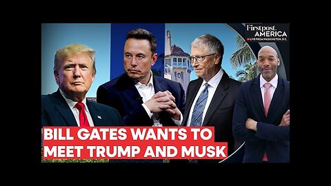 Donald Trump Says Bill Gates Asked to Meet Him and Elon Musk at Mar-A-Lago | Firstpost America