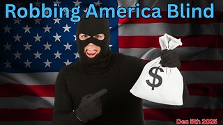 Robbing America Blind