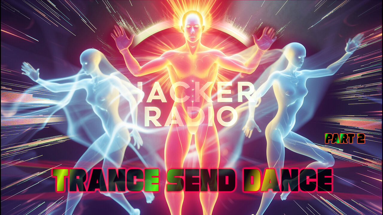 HACKER RADIO -- TRANCE SEND DANCE (Part 2)