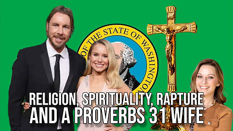 Religion, Spirituality, Rapture and a Proverbs 31 Wife