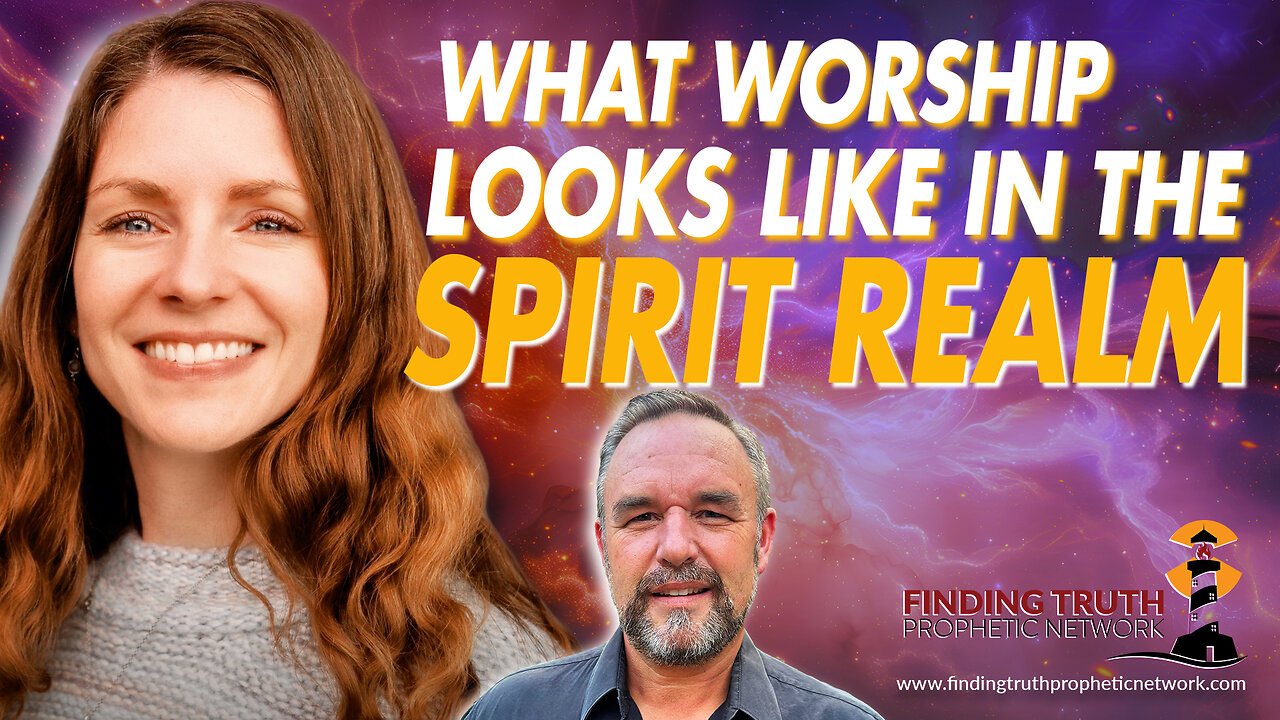 What Does Worship Look Like in the Spirit Realm?