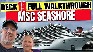 MSC Seashore Public Deck 19 | Tall Man's Cruise Adventures