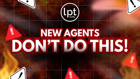 Top 5 Mistakes New Agents Make