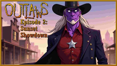 Outlaws: Episode 2: Sunset Showdown