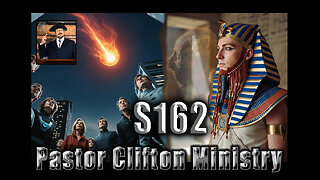 S162 Pastor Clifton Explains Cataclysm P4 11 & Wandering Notes