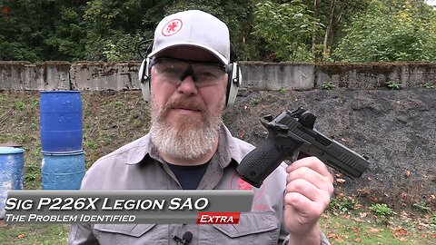 Sig P226X Legion SAO Problem Identified