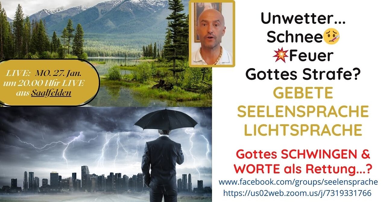 Mo.2025.01.27 Unwetter-Schnee-Feuer-Gottes Strafe!? GEBETE, SEELENSPRACHE & LICHTSPRACHE als Lösung!