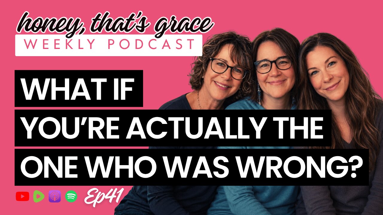 Episode 41: What If You’re Actually the One Who Was Wrong?