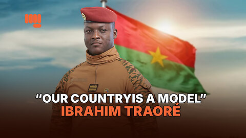“OUR COUNTRY IS A MODEL” – IBRAHIM TRAORÉ