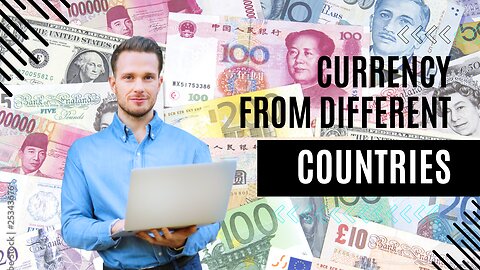 Different Countries & Their Currencies