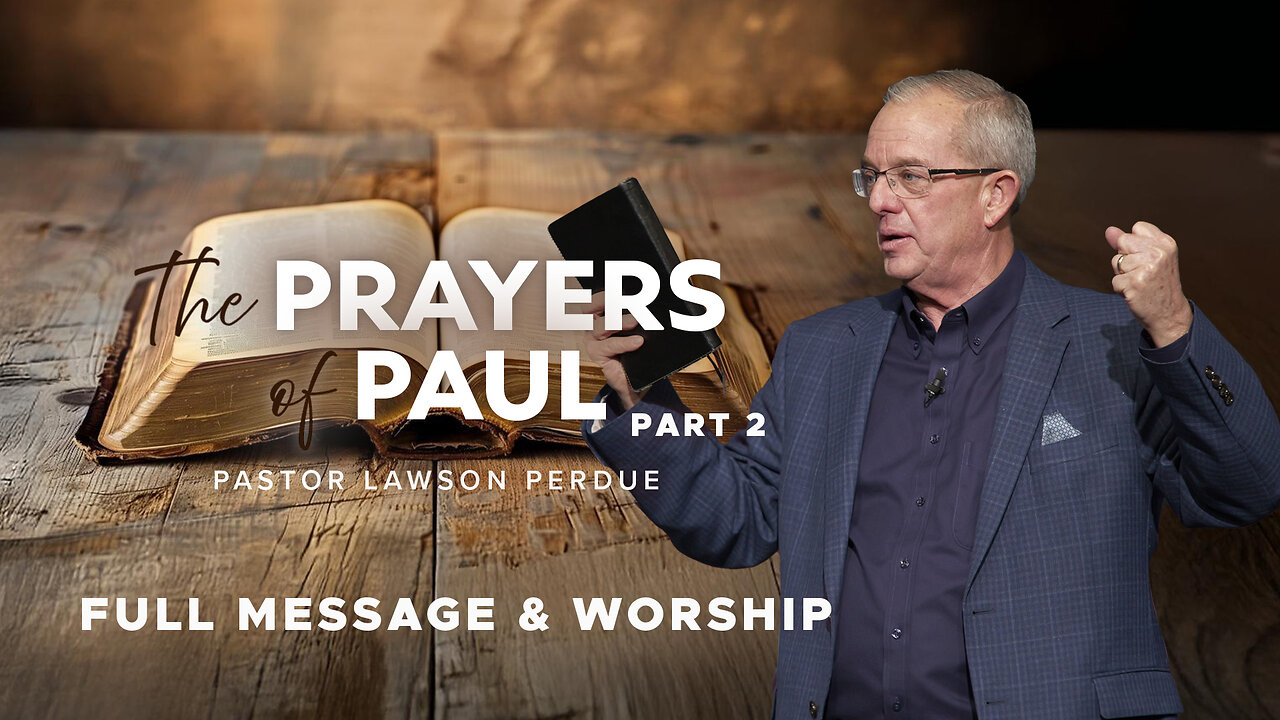 Prayers Of Paul: Pt 2 | Lawson Perdue 10:30am Service - 01-26-25