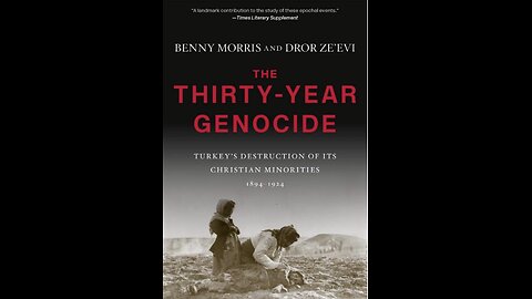The Thirty-Year Genocide: Turkey’s Destruction of Its Christian Minorities, 1894–1924
