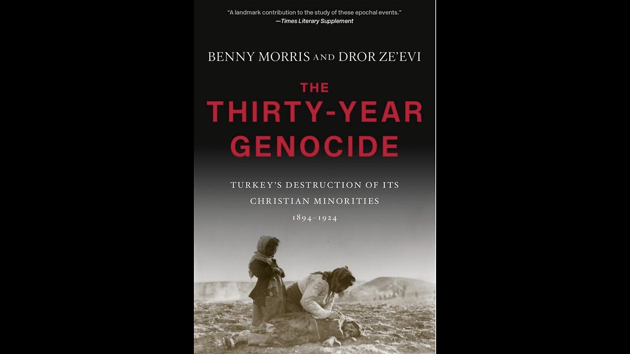 The Thirty-Year Genocide: Turkey’s Destruction of Its Christian Minorities, 1894–1924