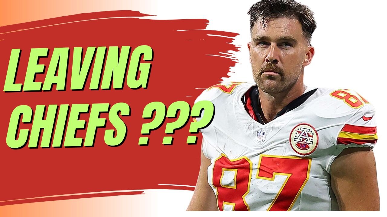 Travis Kelce doesn't want to leave the Chiefs