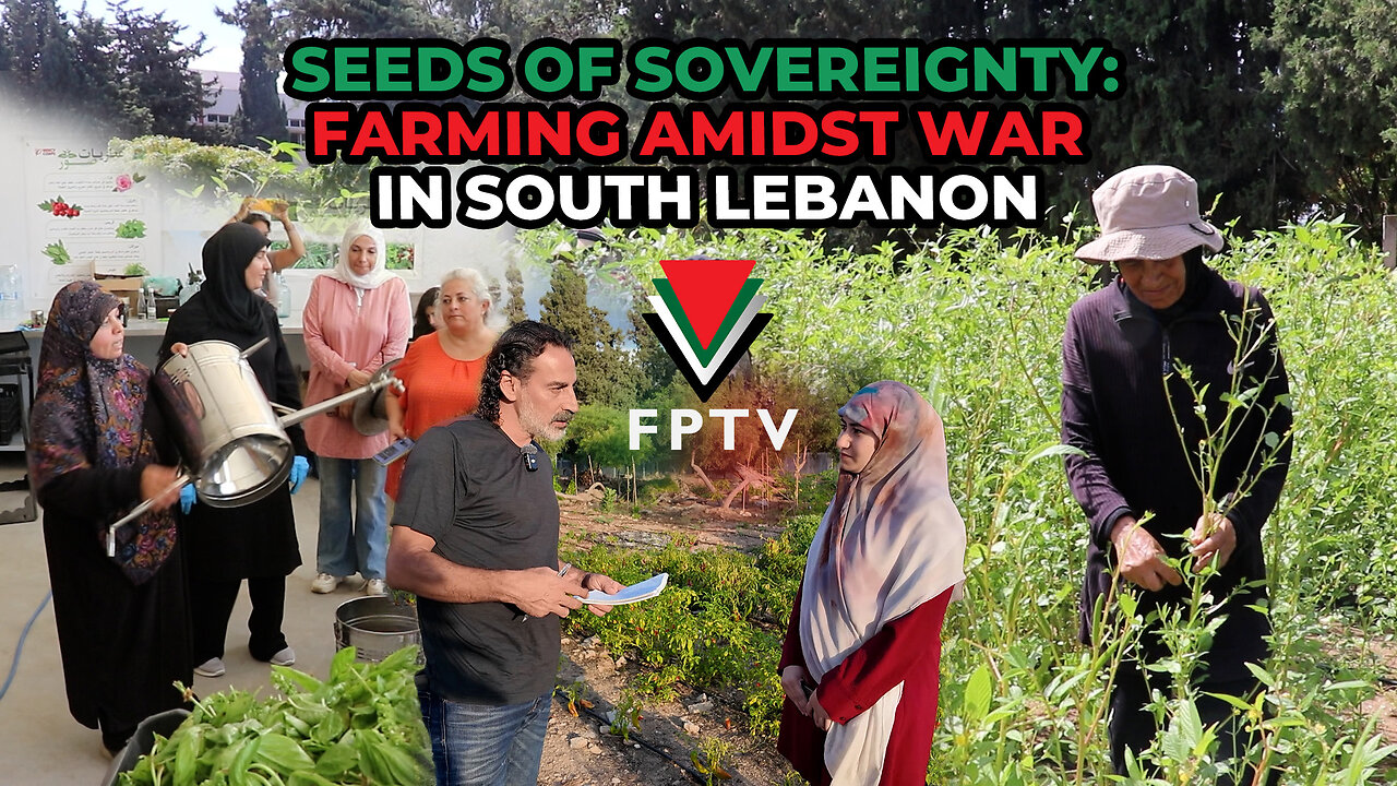 Seeds of Sovereignty: Farming Amidst War in South Lebanon