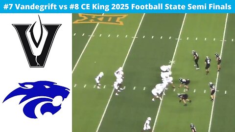 #7 Vandegrift vs #8 CE King 2025 Football State Semi Finals