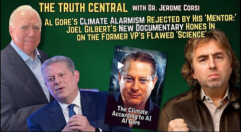 Al Gore's Climate Alarmism Rejected by His 'Mentor;' New Documentary from Joel Gilbert