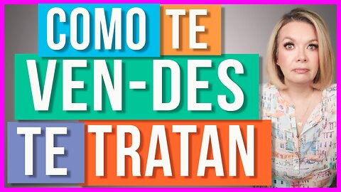 ¿Por qué no te Valoran los Hombres? | Te estas vendiendo barato...