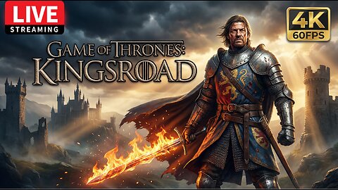 Game of Thrones: Kingsroad LIVE 🔴 4K 60FPS PC Ultra Graphics | Full Gameplay Walkthrough