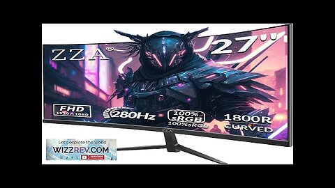 ZZA 27" Curved Gaming Monitor Support 240Hz，Up to 280Hz Full HD 1920x1080 Review