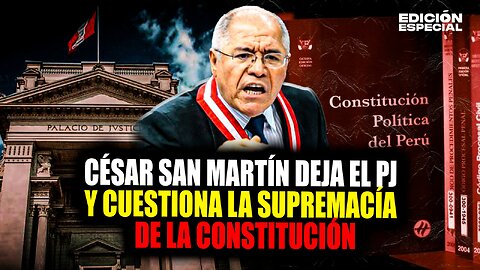 #EnVivo César San Martín es cesado del Poder Judicial y cuestiona la supremacía de la Constitución