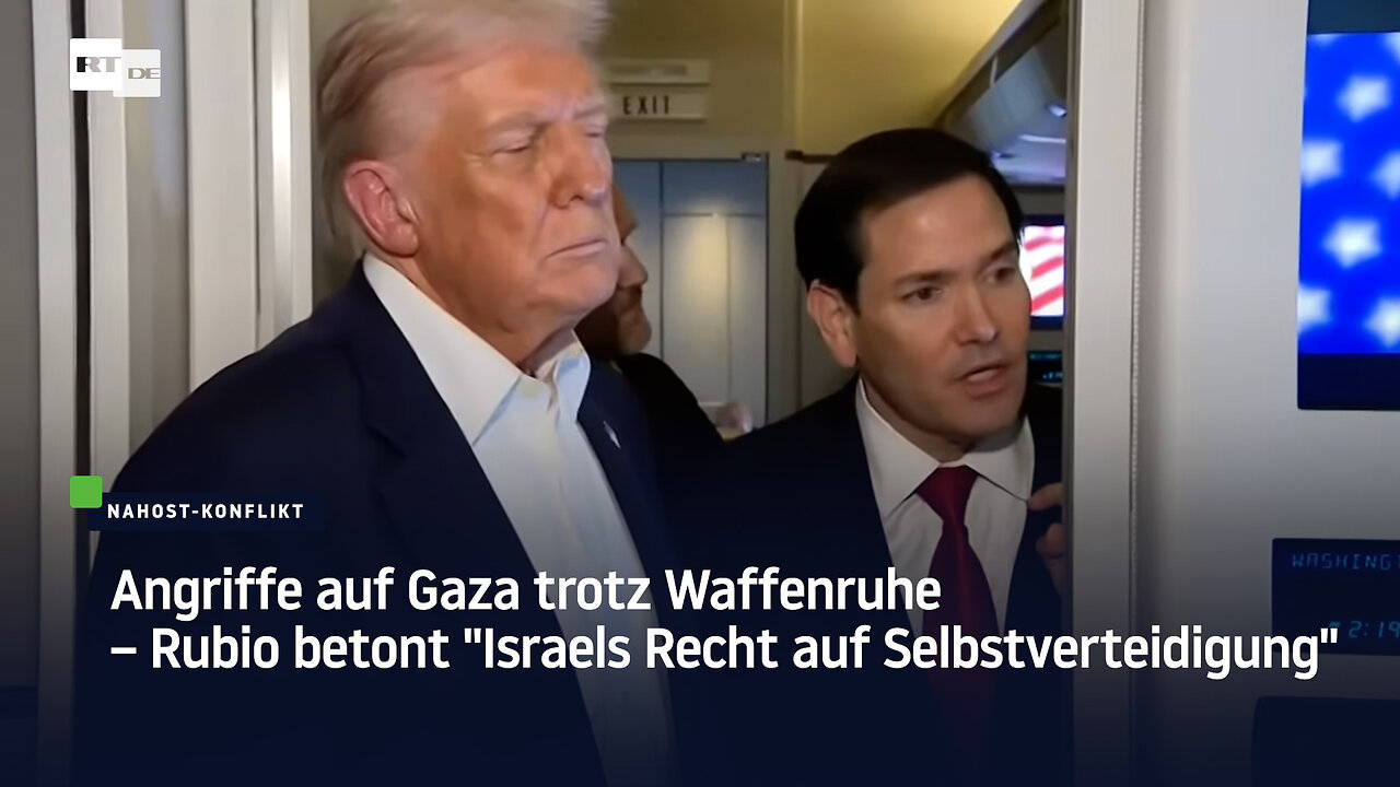 Angriffe auf Gaza trotz Waffenruhe – Rubio betont Israels Recht auf Selbstverteidigung