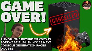 No New Xbox? New Rumor Claims Microsoft is Getting Out of Gaming!