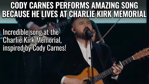 Cody Carnes Performs AMAZING Song Because He Lives at Charlie Kirk Memorial