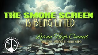 The Smoke Screen is Being Lifted ~ The Lyran High Council ~ Chellea Wilder