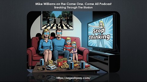Mike Williams on the Come One, Come All Podcast - Breaking Through The Illusion (Feb 2026)