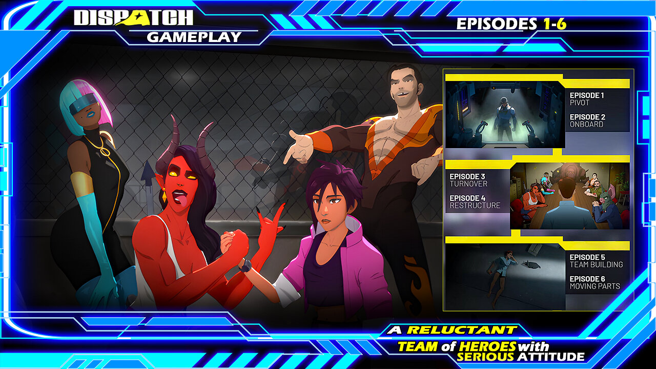 A Reluctant Team of Heroes with Serious Attitude: Dispatch Gameplay Episodes 1-6