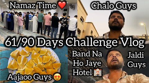 61/90 days Challenge | 90 Days Challenge In Saudi Arabia Lifestyle Vlogs Video | Support Karo Guys