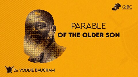 Parable of the Older Son l Voddie Baucham