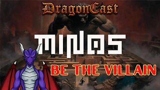 Minos Be the Villain