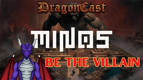 Minos Be the Villain