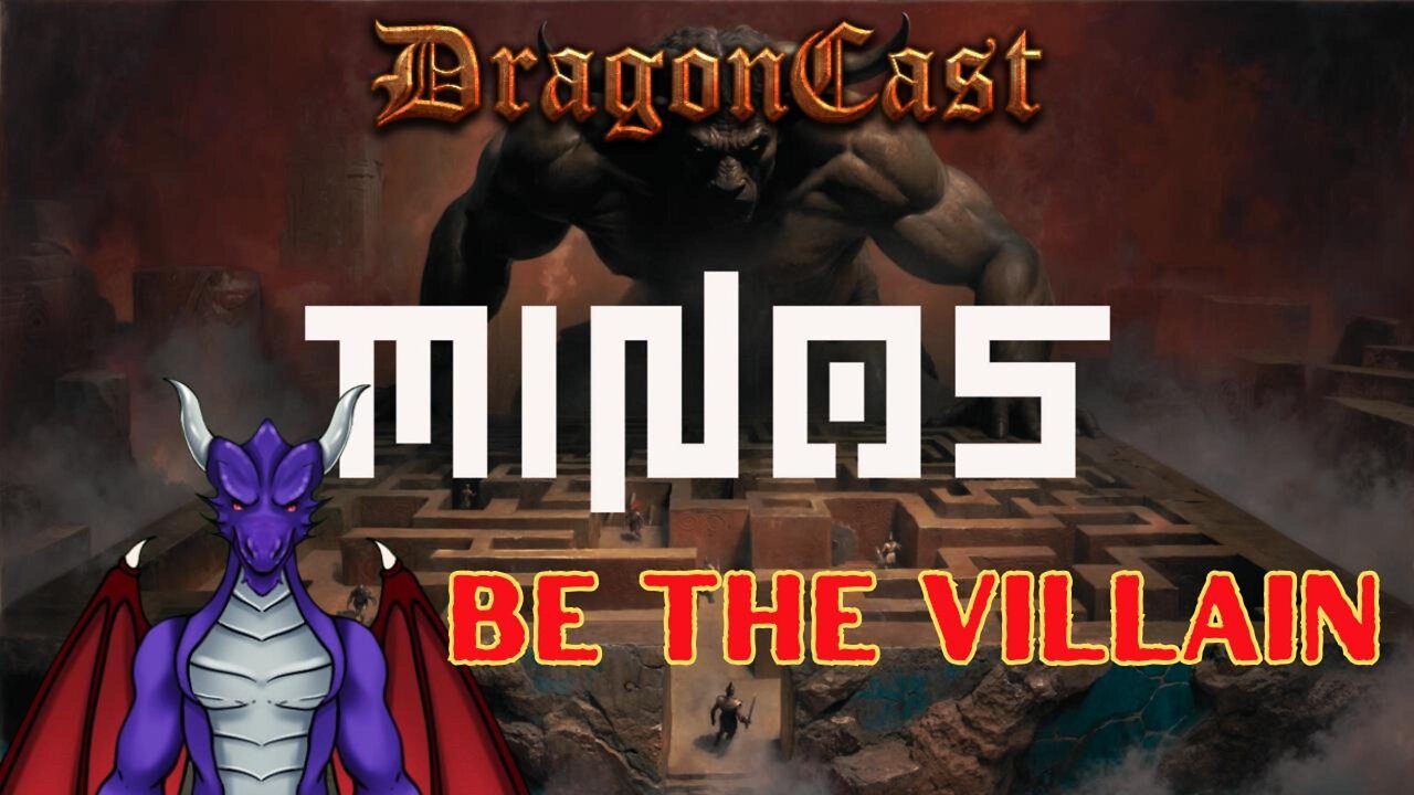 Minos Be the Villain
