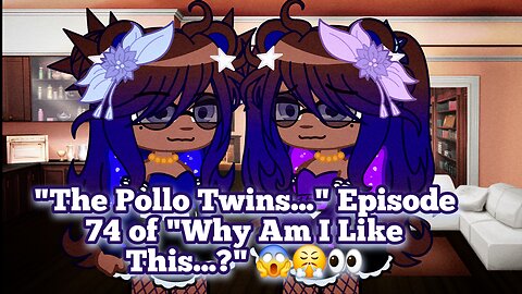 "The Pollo Twins..." Episode 74 of "Why Am I Like This...?" 😱😤👀