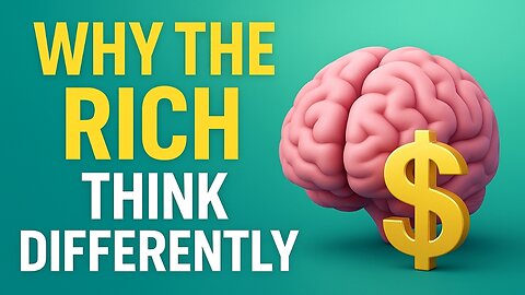 Why Rich People Think Differently About Money | The Wealth Mindset Explained