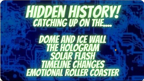 The Solar Flash, Holographic Sky, Dome and Ice Wall Status Update! Hidden History.