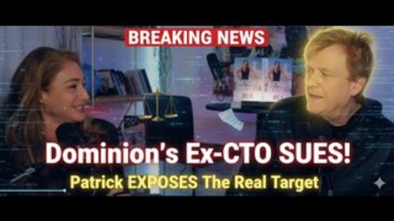 Dominion’s Ex-CTO Sues – Patrick Exposes The Real Target!”